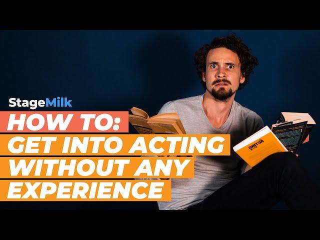 How to Become an Actor with No Experience (Acting for Beginners)