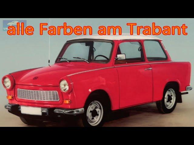 alle Farben am Trabant 1958 bis 1991