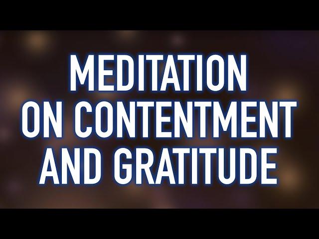 Guided Mindfulness Meditation on Contentment and Gratitude with Relaxing Music