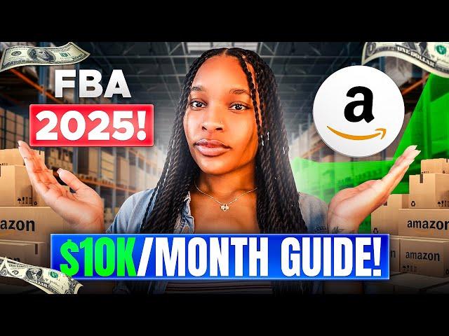 How to Start Amazon FBA in 2025 (Step-by-Step for Beginners)