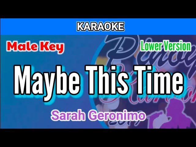 Maybe This Time by Sarah Geronimo (Karaoke : Male Key : Lower Version)