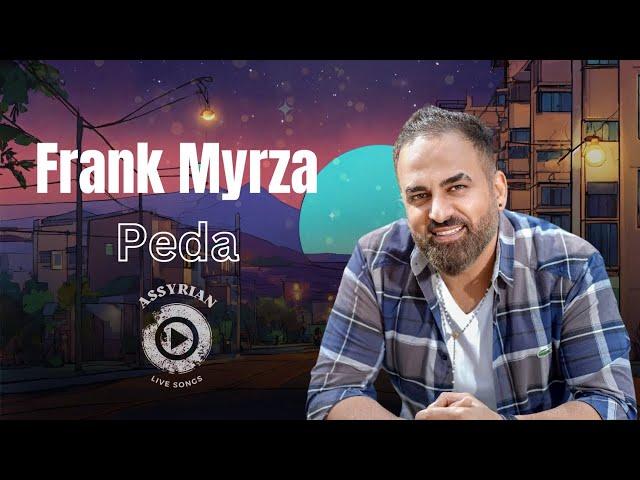 Frank Myrza - Peda (Assyrian Live Songs) | 2024