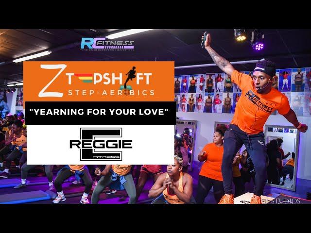 Step Aerobics Class | ZtepShift – Yearning For Your Love | Reggie C Fitness