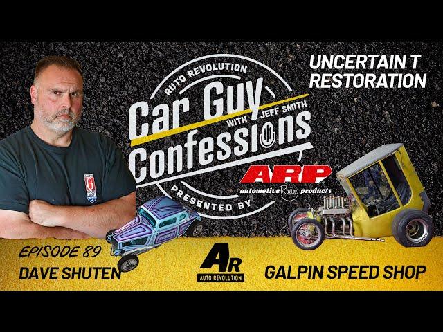 Car Guy Confessions E89 Dave Shuten of Galpin Speed Shop, Resurrecting Kustoms and Hot Rods