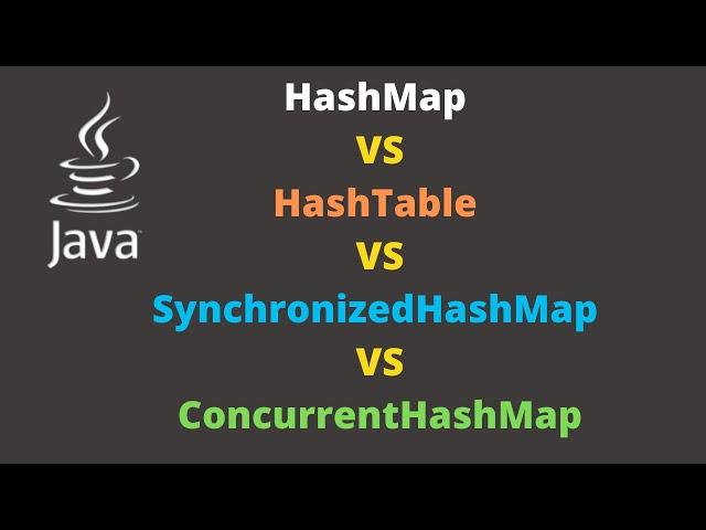 Java interview questions | HashMap vs HashTable vs SynchHashMap vs ConcurrentHashMap