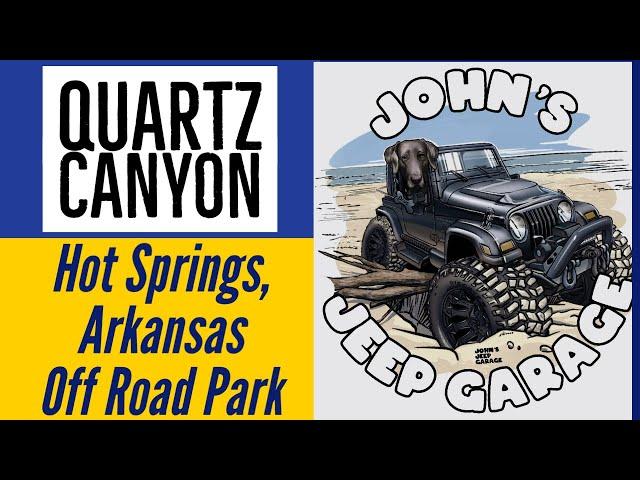 QUARTZ CANYON - A NEW Jeep Badge of Honor Trail at the Hot Springs Off Road Park in Arkansas