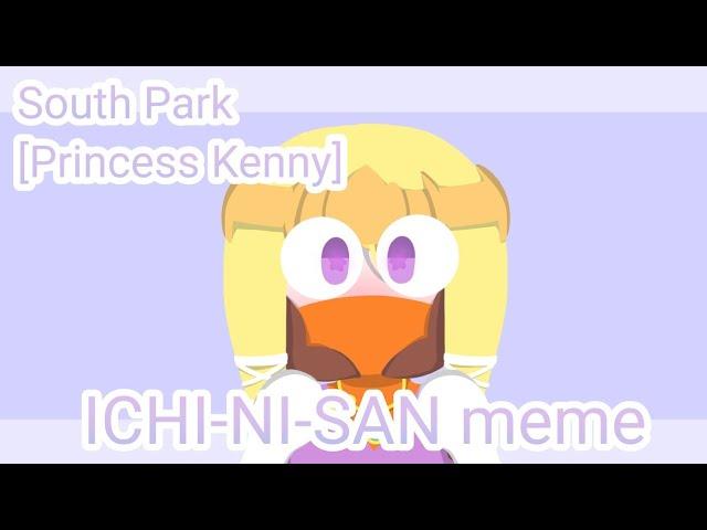 ICHI-NI-SAN | animation meme (South Park-Princess Kenny) [flipaclip]