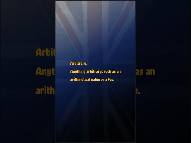 Arbitrary Pronunciation & Meaning British English #english #pronunciation #britishaccent