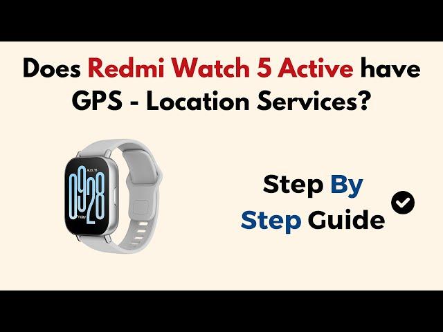 Does Redmi Watch 5 Active have GPS - Location Services?