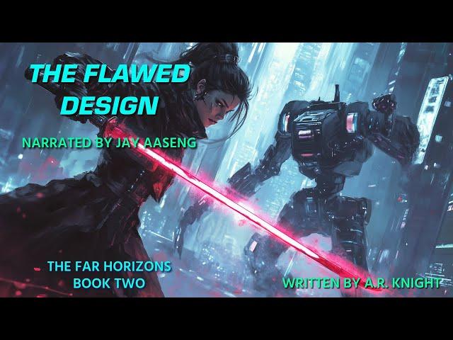 The Flawed Design - A Science Fiction Audiobook Adventure - The Far Horizons Book Two - Narrated