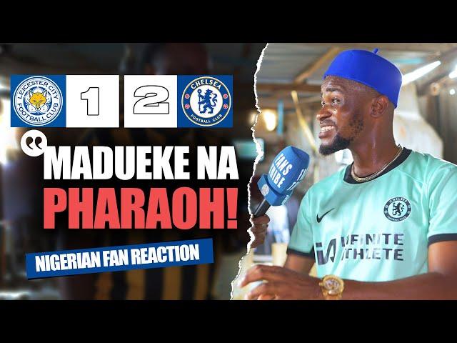 LEICESTER 1-2 CHELSEA  ( Dani - NIGERIAN FANS REACTION) -  Premier League HIGHLIGHTS 2024 -2025