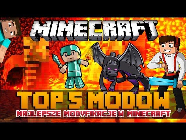 NAJLEPSZE MODY W HISTORII MINECRAFT!? - TOP 5 MODYFIKACJI MINECRAFT!