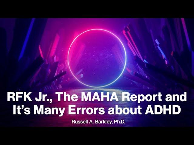 RFK Jr., The MAHA Report and ADHD