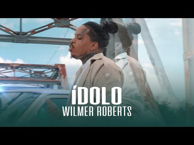 Wilmer Roberts - ÍDOLO (Video Oficial)