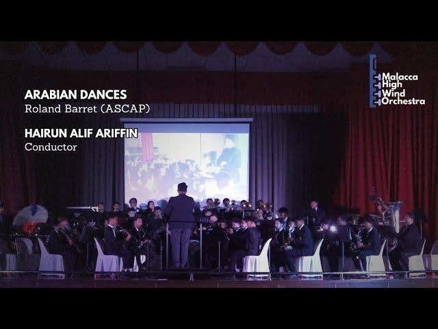 Arabian Dances - Roland Barret (ASCAP), performed by Malacca High Wind Orchestra