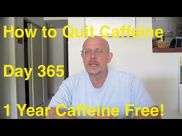 Quit Caffeine in 30 Days - Day 365:  One Year Caffeine Free!