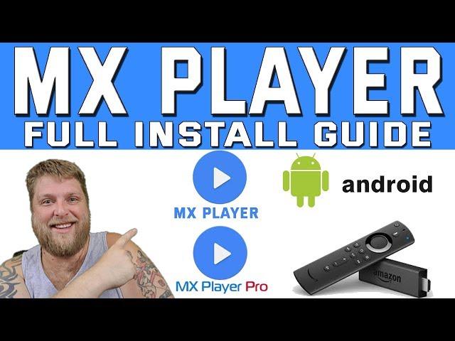 MX Player / MX Player Pro on Firestick & Android  |  Easy Install Guide