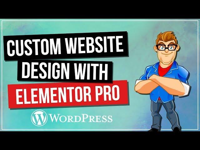 Custom Website Design with Elementor Pro for WordPress