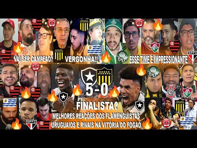 REAÇÕES FLAMENGUISTAS URUGUAIOS E RIVAIS AO BOTAFOGO 5X0 PEÑAROL - JÁ É FINALISTA DA LIBERTADORES?