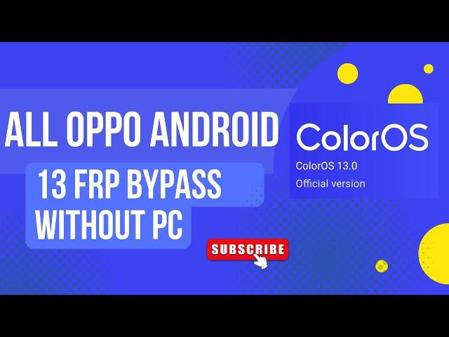 ALL OPPO ANDROID 13 FRP BYPASS | COLOR OS 13 UPDATE | WITHOUT PC