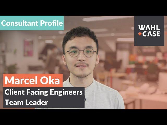 Consultant Profile: Marcel Oka, Client Facing Engineering Team Leader at Wahl+Case