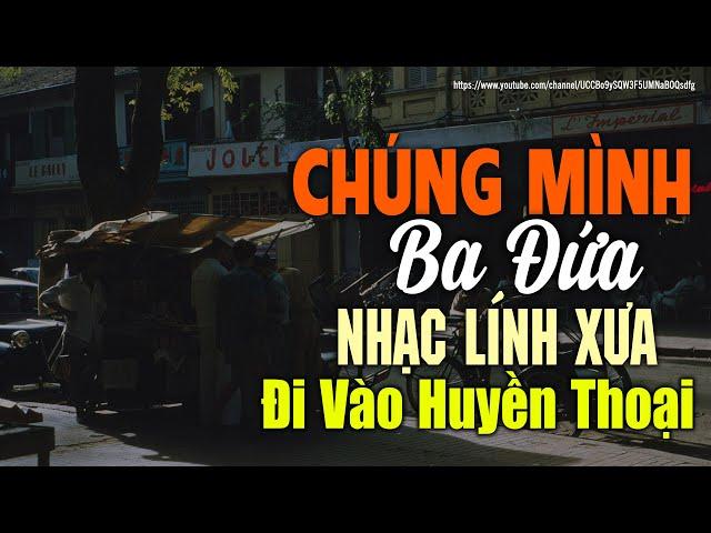 Nhạc Xưa 1975 Quý Hiếm Vô Cùng - CHÚNG MÌNH BA ĐỨA, Lk Nhạc Lính Xưa 1975 Bất Hủ Một Thời