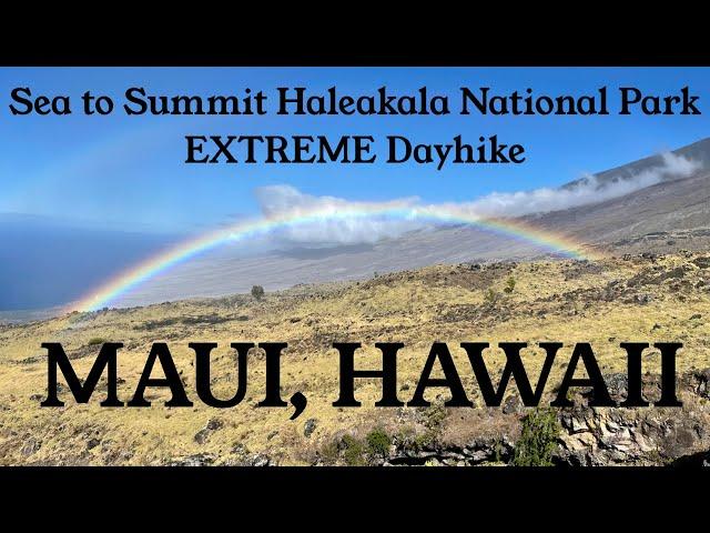 Sea to Summit - Haleakala National Park Extreme Dayhike