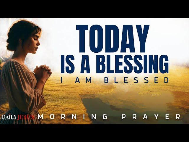 Be Grateful: Pray This Blessed Morning Prayer Of Gratitude | Today Is A Blessing