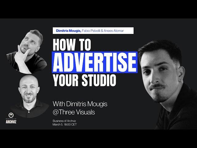 How to advertise your 3D Studio - with Dimitris Mougis @Three Visuals