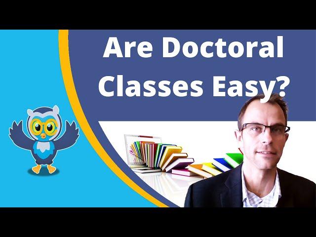 Are Doctoral Classes Easy?