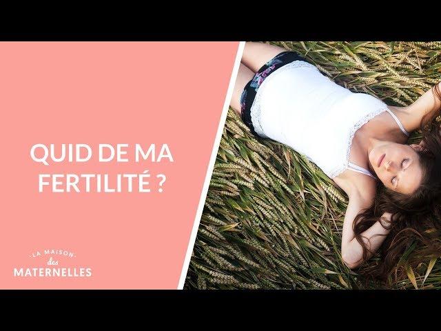 Quid de ma fertilité ?  - La Maison des maternelles #LMDM