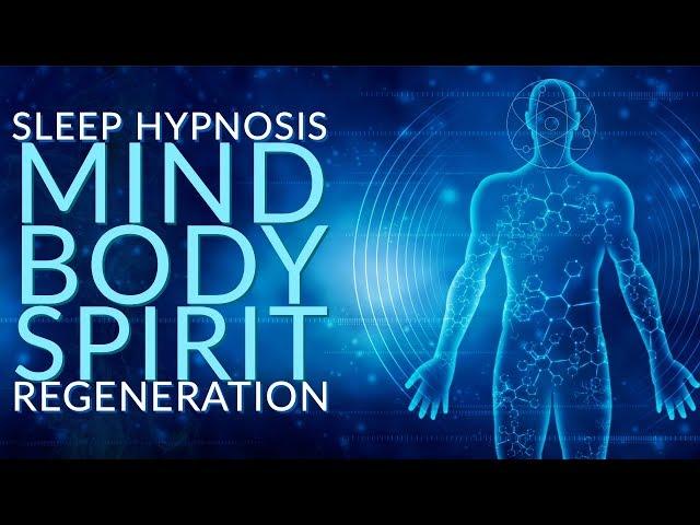 Fall Asleep Whole Mind Body Spirit Regeneration Hypnosis