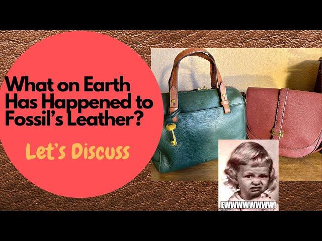 What on Earth Has Happened to FOSSIL'S Leather? Let's Discuss! 