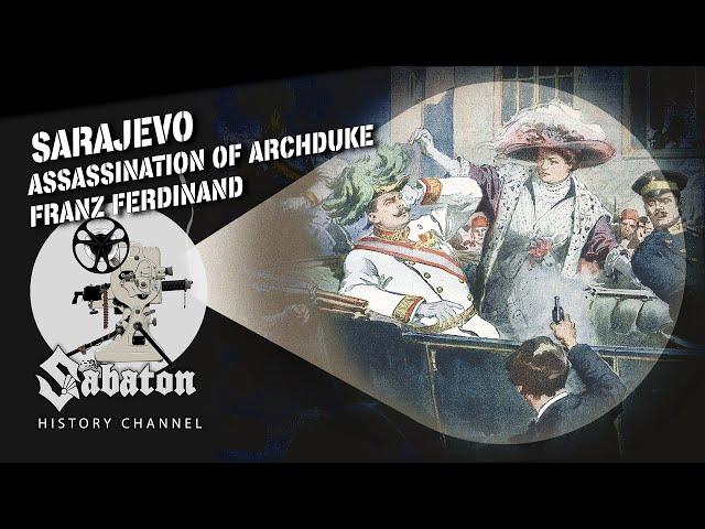 Sarajevo - Assassination of Archduke Franz Ferdinand – Sabaton History 116 [Official]