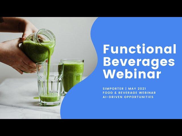 Functional Beverages | Food & Beverage 2021 Opportunities | Webinar by Simporter