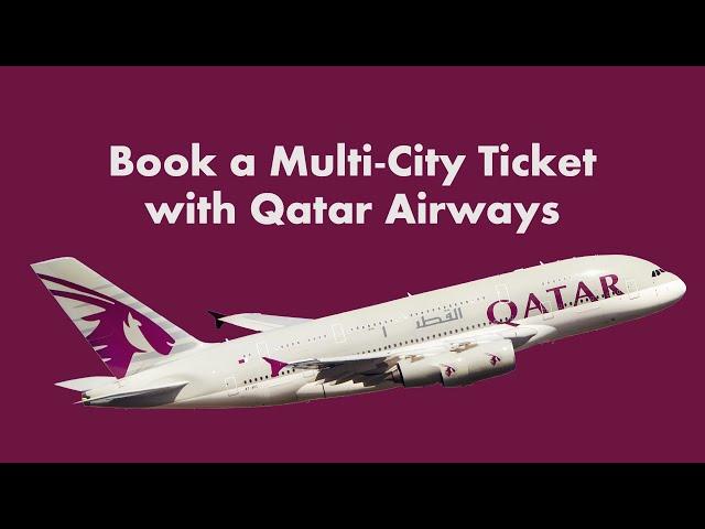  How to Book a Multi-City Ticket with Qatar Airways