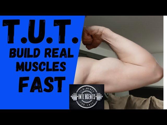 Intlagents Reviews: TUT (Time Under Tension) Build Real Muscles Fast