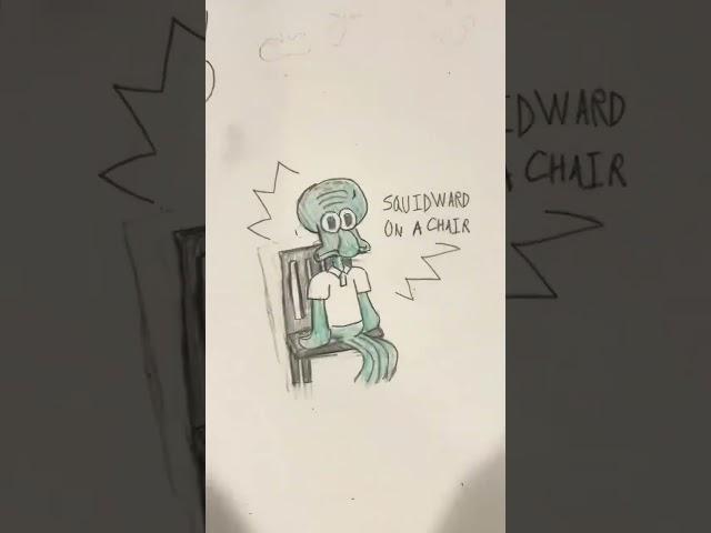 SQUIDWARD ON A CHAIR!!!