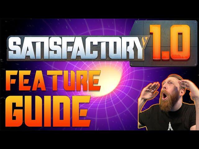 Der SATISFACTORY 1.0 - FEATURE GUIDE - Alle NEUEN Features, die wir noch NICHT kannten!