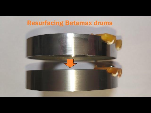 Resurfacing Betamax video head drums - a smooth operation?