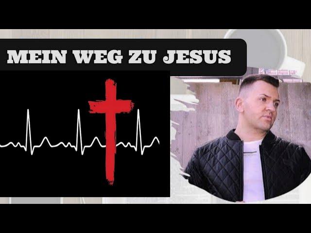 MEIN WEG ZU JESUS | ZEUGNIS