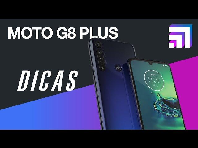 MOTOROLA MOTO G8 PLUS: DICAS