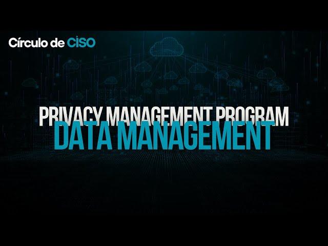 Privacy Management Program | Data Management | Episode 3