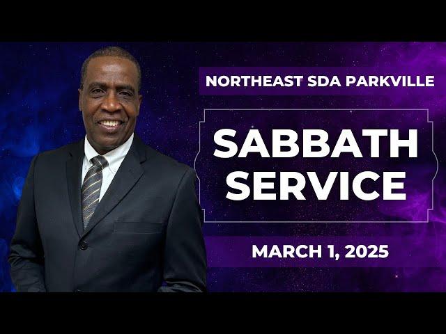 “Northeast SDA Church Sabbath School & Divine Service | March 1, 2025 |