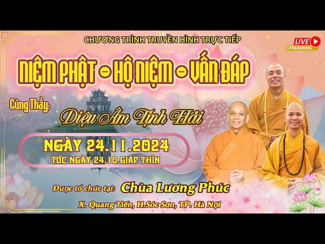 [] CỘNG TU NIỆM PHẬT - HỘ NIỆM CÙNG THẦY DIỆU ÂM TỊNH HẢI TẠI CHÙA LƯƠNG PHÚC SÁNG 24.11.2024