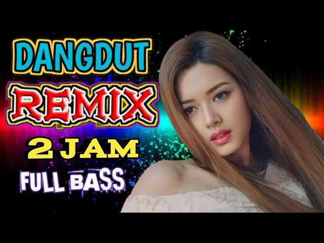 DANGDUT REMIX FULL BASS 2023||MUSIK JOGED PALING ENAK DIDENGAR 