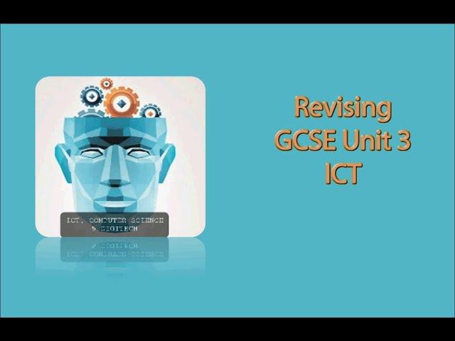 GCSE ICT Unit 3 Revision