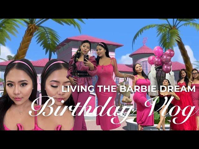 Living the Barbie dream : birthday vlog 