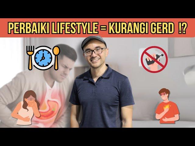 BAGAIMANA GAYA HIDUP BISA MEMBANTU DI ASAM LAMBUNG DAN GERD, PENTING PERLU KITA SADARI !!