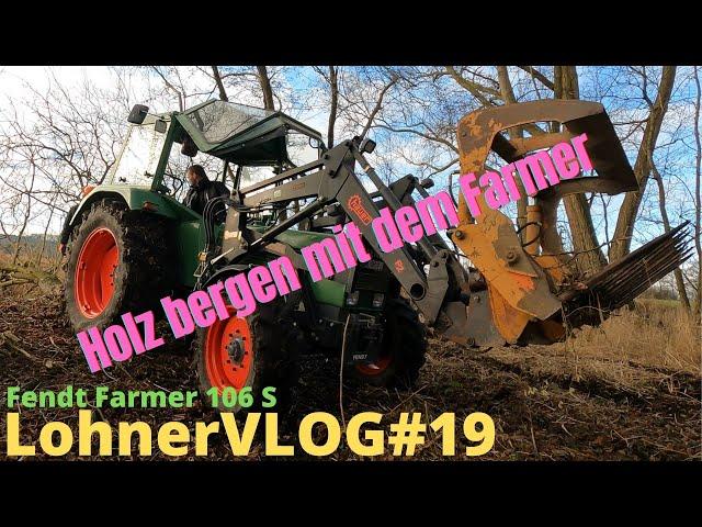 LohnerVLOG#19 #FendtFarmer106 wühlt sich durch den Wald I Holz bergen ohne festfahren?